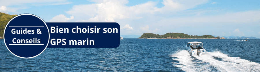 Choisir son GPS marin pour bateau Choisir son GPS marin pour bateau