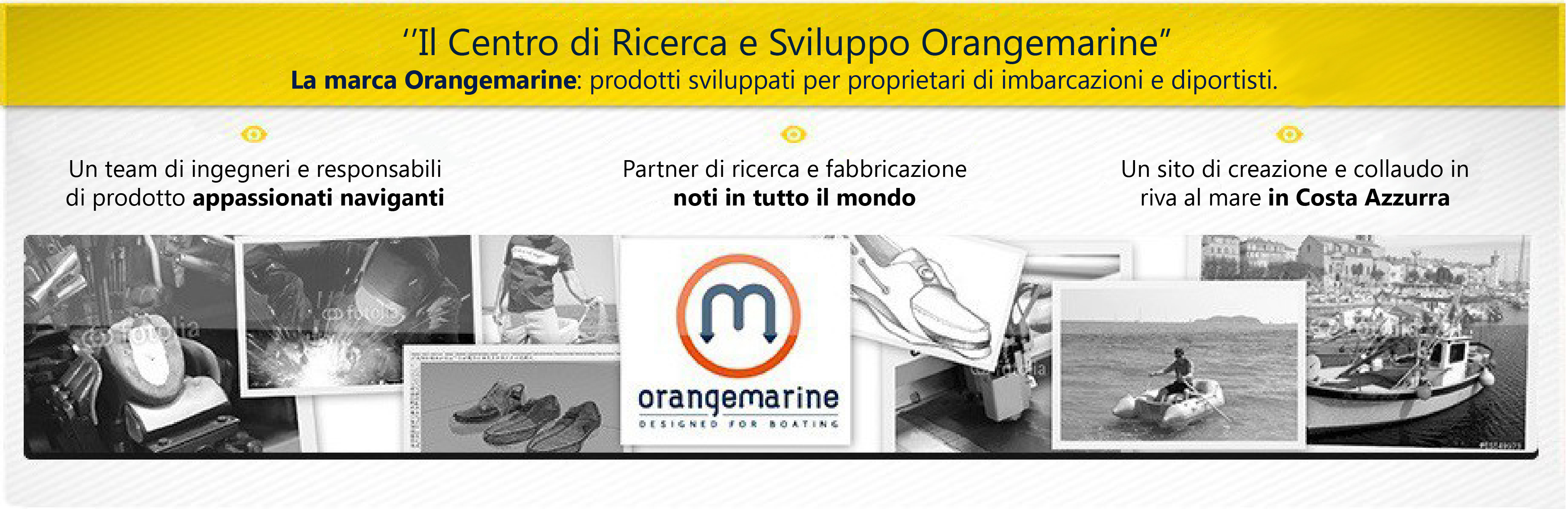 Centro di Ricerca e Sviluppo Orangemarine La marca Orangemarine: prodotti sviluppati per proprietari di imbarcazioni e diportisti